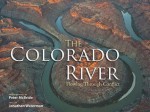 The Colorado River: Flowing Through Conflict - Jonathan Waterman