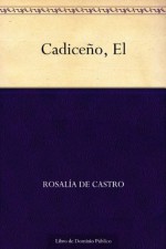 Cadiceño, El (Spanish Edition) - Rosalía de Castro