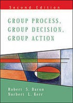 Group Process, Group Decision, Group Action: - Robert S. Baron, John L. Swain