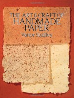 The Art & Craft of Handmade Paper - Vance Studley