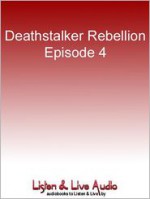 Deathstalker Rebellion: Voices In The Dark (Episode 4) - Simon R. Green, Richard Rohan, Nanette Savard, Terence Aselford