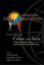 Managing Globalization: Lessons from China and India - David A. Kelly