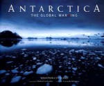 Antarctica: The Global Warning - Sebastian Copeland, Leonardo DiCaprio