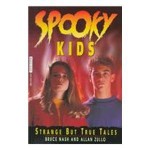 Spooky Kids: Strange But True Tales - Bruce M. Nash, Allan Zullo