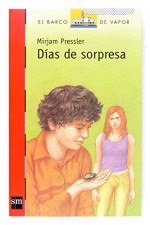 Dias De Sorpresas (Spanish Edition) - Mirjam Pressler