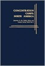 Concentration Camps: North American Japanese in the United States & Canada During World War II - Roger Daniels