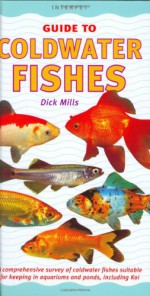 Guide to Coldwater Fishes (Fishkeeper's Guides) - Dick Mills