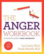 The Anger Workbook: An Interactive Guide to Anger Management - Les Carter, Frank Minirth