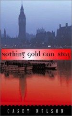 Nothing Gold Can Stay - Casey Nelson