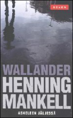 Askeleen jäljessä (Wallander, #7) - Henning Mankell, Laura Jänisniemi