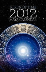 Lords of Time Maya Calendar - Paul Johnson