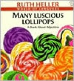 Many Luscious Lollipops - Ruth Heller