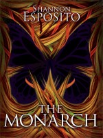 The Monarch - Shannon Esposito, Karen Schindler