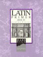 Latin Primer 3: Student Edition - Martha Wilson