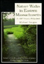 Nature Walks in Eastern Massachusetts: An AMC Country Walks Book - Michael J. Tougias