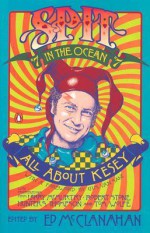 Spit in the Ocean #7: All About Ken Kesey - Ed McClanahan, Gus Van Sant, Larry McMurtry, Tom Wolfe, Hunter S. Thompson, Robert Stone, Various