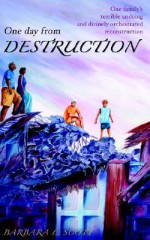 One Day from Destruction - B. Scott