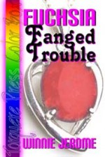 Fuchsia: Fanged Trouble - Winnie Jerome