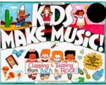 Kids Make Music!: Clapping & Tapping from Bach to Rock (Williamson Kids Can! Series) - Avery Hart, Paul Mantell