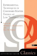 Experimental Techniques in Condensed Matter Physics at Low Temperatures - Robert C. Richardson, Eric N. Smith