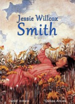 Jessie Willcox Smith: 150+ Children's Illustrations - Noah's Ark, Heidi, Litlle Women - Daniel Ankele, Denise Ankele, Jessie Willcox Smith