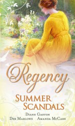 Regency Summer Scandals (Mills & Boon Special Releases) - Diane Gaston, Amanda McCabe, Deb Marlowe