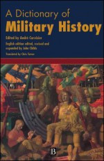 A Dictionary of Military History (and the Art of War) - André Corvisier, Chris Turner