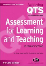 Assessment for Learning and Teaching in Primary Schools - Angela Woodfield, Cynthia Martin