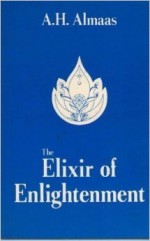 The Elixir of Enlightenment - A.H. Almaas