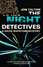 The Night Detectives: A David Mapstone Mystery #6 (David Mapstone Series) - Jon Talton