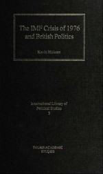 The IMF Crisis of 1976 and British Politics: Keynesian Social Democracy, Monetarism and Economic Liberalism: the 1970s Struggle in British Politics - Kevin Hickson, Kevin Hiskson