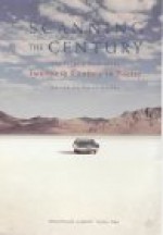 Scanning the Century: The Penguin Book of the Twentieth Century in Poetry - Peter Forbes