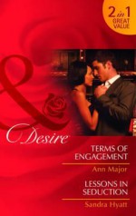 Terms of Engagement/Lessons in Seduction - Ann Major, Sandra Hyatt