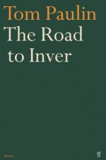 The Road to Inver - Tom Paulin