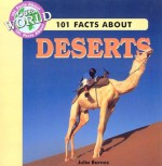 101 Facts about Deserts - Julia Barnes