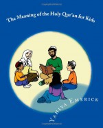 The Meaning of the Holy Qur'an for Kids: A Textbook for School Children - Juz 'Amma - Yahiya Emerick, Patricia Meehan