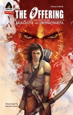 The Offering: The Story of Ekalavya and Dronacharya - Hansa Pathak, Naresh Kumar