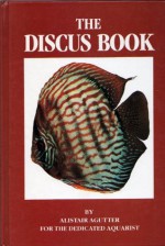 The Discus Book - Alastair Agutter, Amanda O'Neil, Dr. Eduard Schmidt-Focke, Dr. Liv Singh Khasala, Derek Treacher, Nick Hulme, Paul Clayton