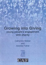 Growing into Giving (CAF Research Report) - Catherine Walker, Andrew Fisher