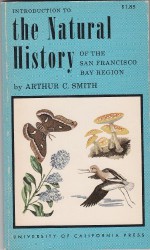 The Natural History of the San Francisco Bay Region - Arthur C. Smith