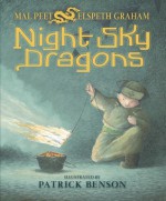 Night Sky Dragons - Mal Peet, Elspeth Graham, Patrick Benson