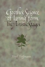 Goethe's Science of Living Form, the Artistic Stages - Nigel Hoffmann, Pamela Dalton