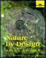 Nature by Design - Bruce Brooks