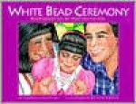 White Bead Ceremony [With Native American Language Cards] - Sherrin Watkins