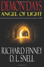 Demon Days: Angel of Light - Richard Finney, D.L. Snell