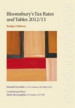 Bloomsbury's Tax Rates and Tables 2012/13: Budget Edition - Sarah Laing, McLaughlin