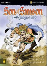 Son of Samson, Volume 1: Son of Samson and the Judge of God - Gary Martin, Sergio Cariello, Bud Rogers