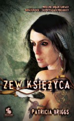 Zew księżyca (Mercedes Thompson, #1) - Ilona Romanowska, Patricia Briggs