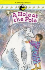 A Hole At The Pole - Chris d'Lacey