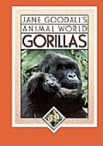 Gorillas, Jane Goodall's Animal World - Miriam Schlein, Leonard Lee Rue III, Leonard Lee Rue III